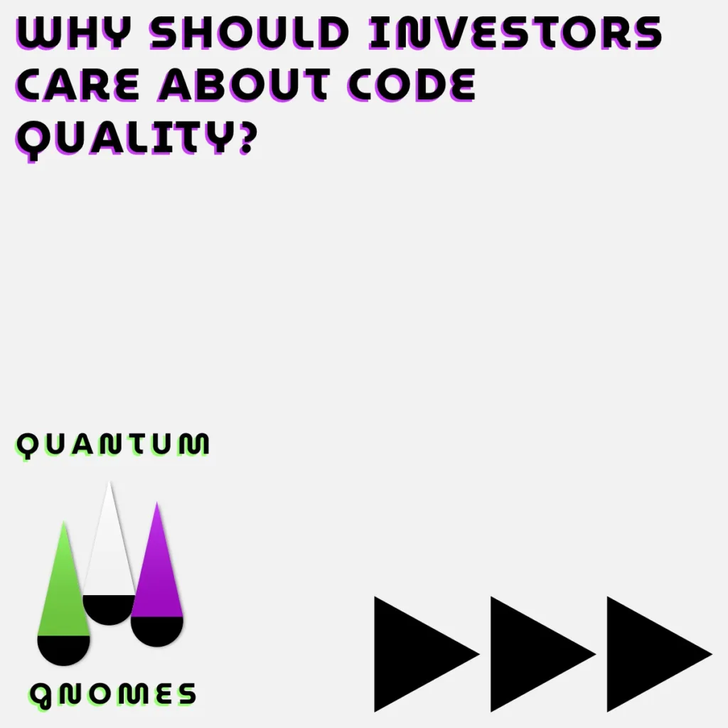 Why Investors should care about code quality
