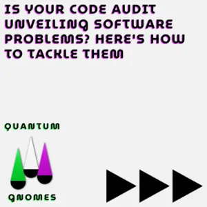 Is your code audit unveiling software problems?