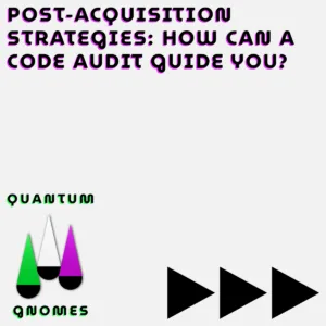 Post acquisition strategies how can code audit guide you