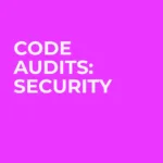 is your software secure? uncovering culnerabilities with code audits