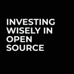 investing wisely in open source