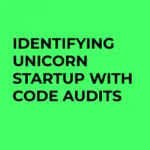 how code audits identify unicorn startups