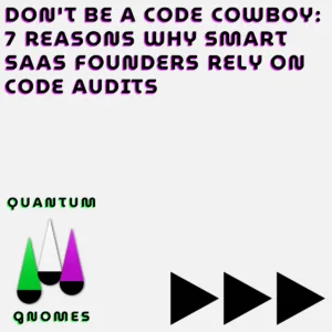 Dont be a code cowboy 7 reasons why smart saas founders rely on code audits