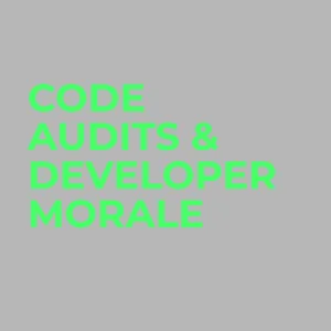 how to use code audits to boost developer morale