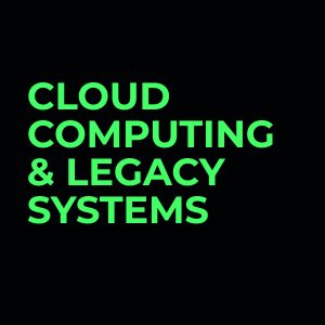 Cloud computing & legacy systems